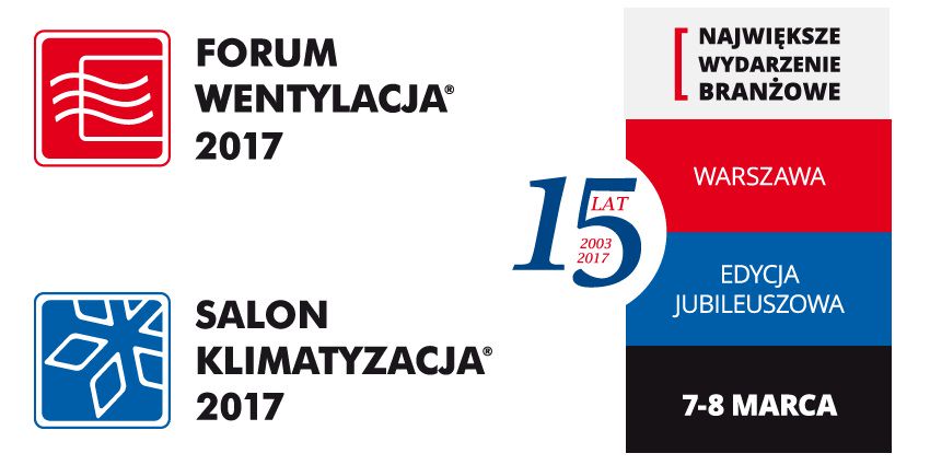15. jubileuszowa edycja FORUM WENTYLACJA-SALON KLIMATYZACJA 2017