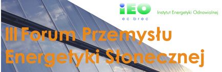 Podsumowanie III Forum Przemysłu Eneregtyki Słonecznej w Niepołomicach