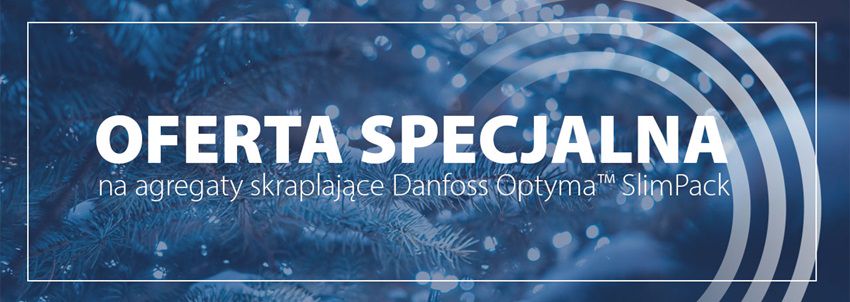 Specjalne ceny na agregaty skraplające Danfoss Optyma™ SlimPack