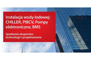 Danfoss zaprasza na seminaria przeznaczone dla projektantów systemów wody lodowej: CHILLER, PIBCV, Pompy elektroniczne, BMS.