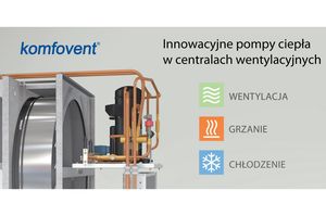 Innowacyjne pompy ciepła w centralach wentylacyjnych Komfovent