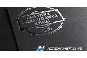 Niczuk Metall-PL laureatem nagrody Solidny Pracodawca Roku 2016.
