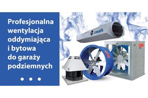 Profesjonalna wentylacja oddymiająca i bytowa do garaży podziemnych