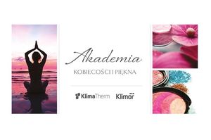 „Akademia Kobiecości i Piękna”– Klima-Therm i Klimor z myślą o Kobietach!