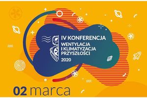 IV edycja Konferencji Wentylacja i Klimatyzacja Przyszłości