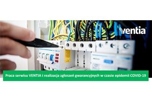 Praca serwisu VENTIA i realizacja zgłoszeń gwarancyjnych w czasie epidemii COVID-19