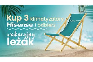 Kup 3 klimatyzatory Hisense i odbierz wakacyjny leżak!