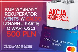 AKCJA REKUPERACJA- kup rekuperator Vents Group w CALDO i zgarnij kartę z 500 PLN do wydania