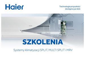Zapraszamy na szkolenia z systemów klimatyzacji Haier!