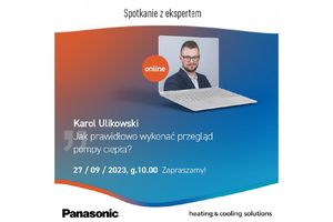 Zastanawiasz się, jak prawidłowo wykonać przegląd pompy ciepła? Ekspert Panasonic wyjaśni to w najbliższą środę.
