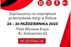 Zapraszamy na największe  przemysłowe targi w Polsce
