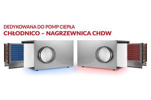 NOWOŚĆ Chłodnico-nagrzewnica kanałowa. Idealne rozwiązanie dla domowej wentylacji