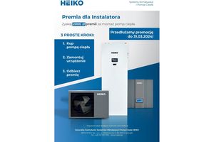 HEIKO - Przedłużenie Akcji Specjalnej Premia dla Instalatora