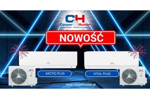 Arctic Plus i Vital Plus - nowości Cooper&Hunter