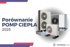 Porównanie pomp ciepła 2025