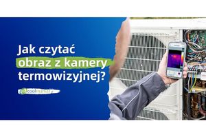 Jak poprawnie czytać obraz z kamery termowizyjnej?