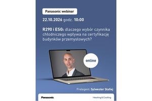 Panasonic zaprasza na webinar: R290 i ESG - jak dobór czynnika chłodniczego wpływa na certyfikację budynków przemysłowych?