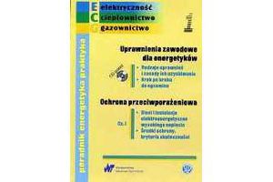 Poradnik energetyka praktyka. Zeszyt nr 1 Uprawnienia zawodowe dla energetyków. Ochrona przeciwporażeniowa