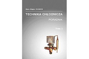 TECHNIKA CHŁODNICZA. Poradnik. Tom I
