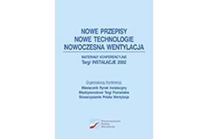 NOWE PRZEPISY, NOWE TECHNOLOGIE, NOWOCZESNA WENTYLACJA - materiały konferencyjne