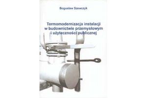TERMOMODERNIZACJA INSTALACJI W BUDOWNICTWE PRZEMYSŁOWYM I UŻYTECZNOŚCI PUBLICZNEJ