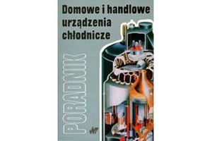 DOMOWE I HANDLOWE URZĄDZENIA CHŁODNICZE. PORADNIK
