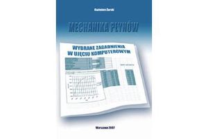MECHANIKA PŁYNÓW. Wybrane zagadnienia w ujęciu komputerowym.