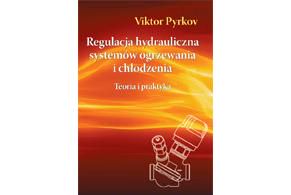 REGULACJA HYDRAULICZNA SYSTEMÓW OGRZEWANIA I CHŁODZENIA. TEORIA I PRAKTYKA.