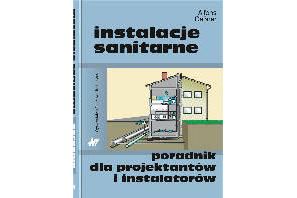 INSTALACJE SANITARNE. Poradnik dla projektantów i instalatorów