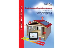 ŚWIADECTWA CHARAKTERYSTYKI ENERGETYCZNEJ - Praktyczny Poradnik