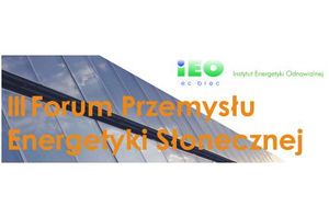 Podsumowanie III Forum Przemysłu Eneregtyki Słonecznej w Niepołomicach