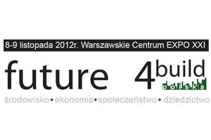 FUTURE 4 BUILD 2012 - Better buildings means better business for the future
